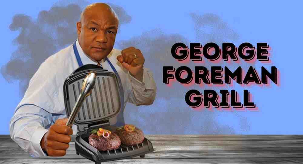 What is a George Foreman Grill?