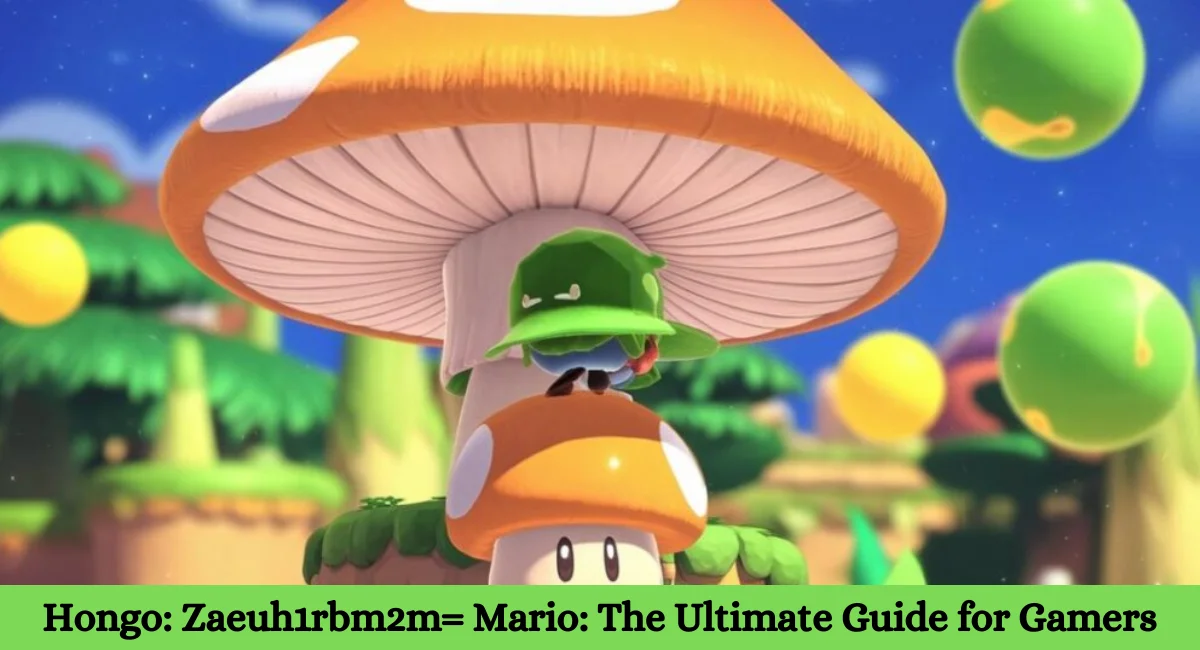 Hongo: Zaeuh1rbm2m= Mario: The Ultimate Guide for Gamers