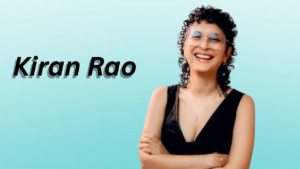 Kiran Rao: Biography, Career, Movies, Family, Net Worth and More